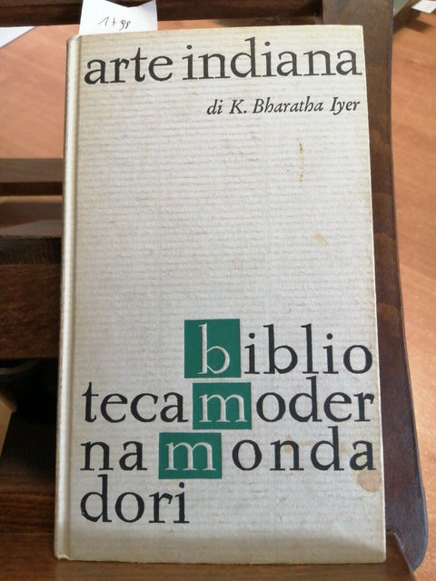 BHARATHA IYER K. - ARTE INDIANA - 1964 - MONDADORI - ILLUSTRATO - (1798