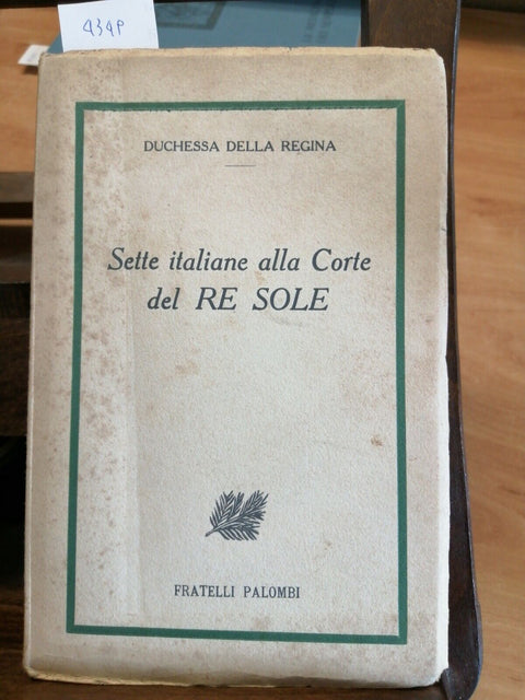 DUCHESSA DELLA REGINA - SETTE ITALIANE ALLA CORTE DEL RE SOLE - PALOMBI - (