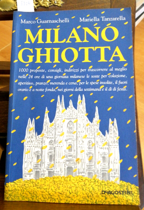 MILANO GHIOTTA 1000 CONSIGLI PER COLAZIONE APERITIVO PRANZO CENA 5306DE AGOSTINI