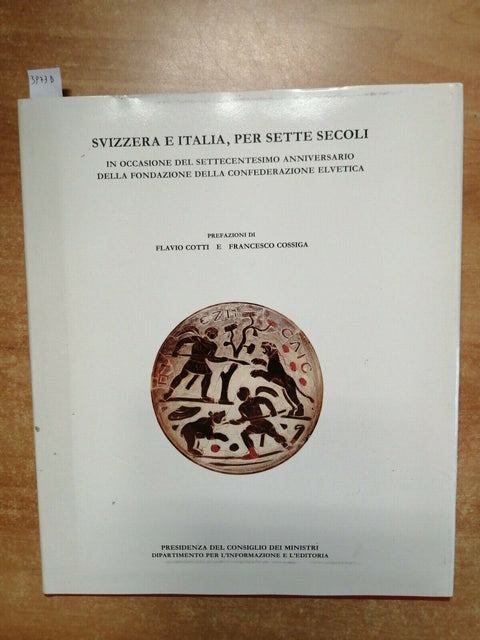 SVIZZERA E ITALIA, PER SETTE SECOLI - ANNIVERSARIO CONFEDERAZIONE ELVETICA(