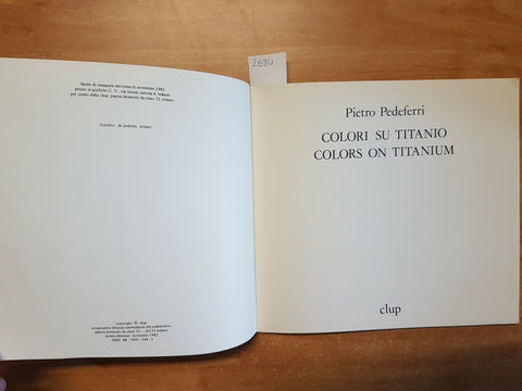 PIETRO PEDEFERRI - COLORI SU TITANO - COLORS ON TITANIUM 1ED. CLUP 1982 (2