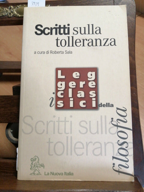 SCRITTI SULLA TOLLERANZA - ROBERTA SALA - LA NUOVA ITALIA 2004 FILOSOFIA (5