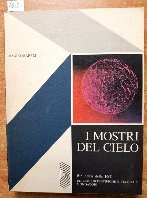 Paolo Maffei - I mostri del cielo ASTRONOMIA 1ed. - Biblioteca della Est (