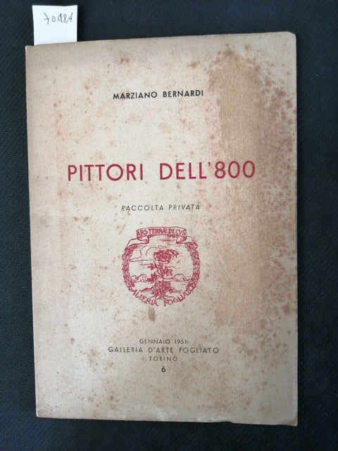 Bernardi Marziano PITTORI DELL' '800 RACCOLTA PRIVATA N6 - 1951 FOGLIATO