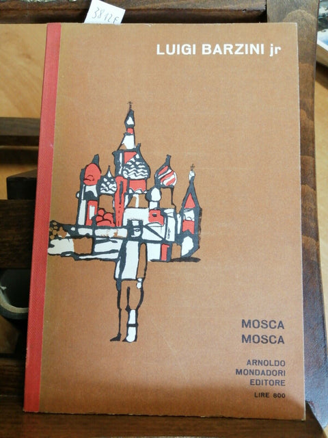 LUIGI BARZINI JR - MOSCA MOSCA - IL BOSCO 62 - MONDADORI - 1960 - 1ED. (38