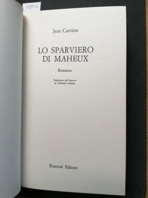 Jean Carriere - Lo sparviero di Maheux RUSCONI 1973 TIR.LIM.NUM. 231/300 (1