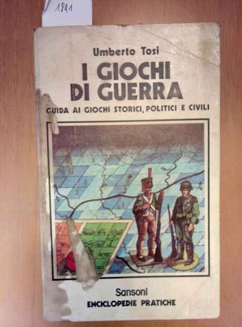 I GIOCHI DI GUERRA STORICI POLITICI CIVILI - TOSI 1979 SANSONI ENCICLOPEDIE