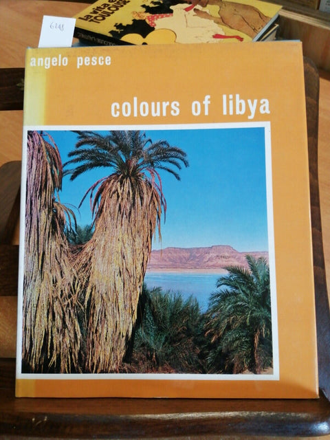 Angelo Pesce - Colours of Libya - Ed.del Grifone - 1970 (6248) A PICTO