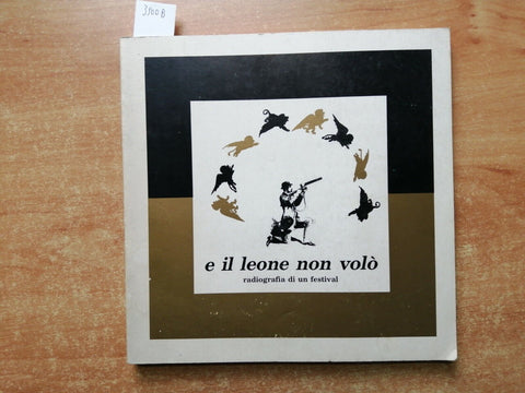 E il leone non vol - radiografia di un festival 1987 CINEMA FELLINI VITTI(