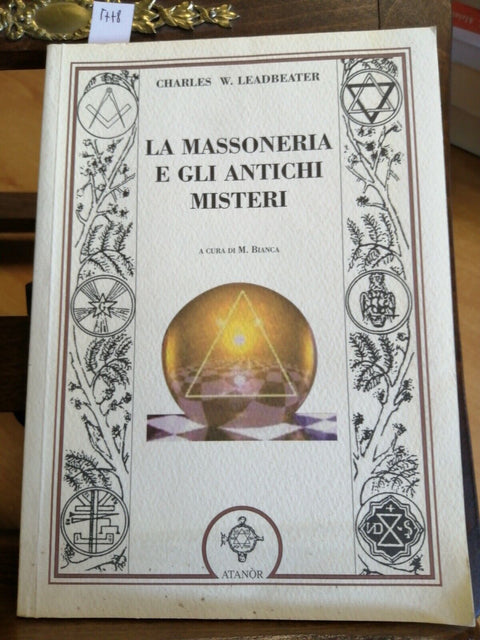 CHARLES W. LEADBEATER - LA MASSONERIA E GLI ANTICHI MISTERI - 2008 ATANOR (