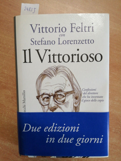 VITTORIO FELTRI & LORENZETTO - IL VITTORIOSO 2010 MARSILIO - IL GIORNALE