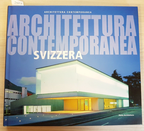 Architettura Contemporanea Svizzera - Gelmini - Motta - 2009 DESIGN (2764D