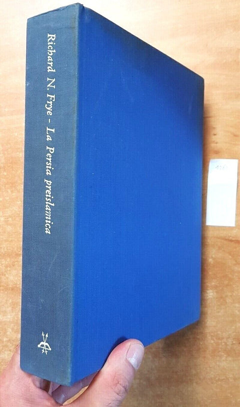 IL PORTOLANO 7 IL SAGGIATORE: LA PERSIA PREISLAMICA 1963 RICHARD N. FRYE (1