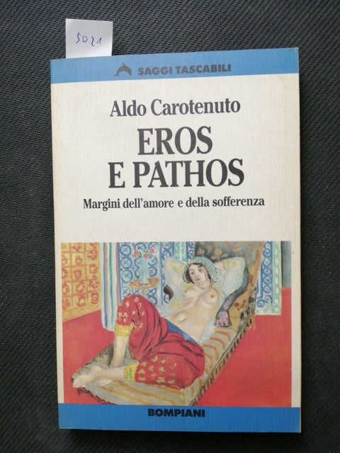 Aldo Carotenuto - Eros e Pathos - Bompiani - 1995 - Psicologia, Jung (5021