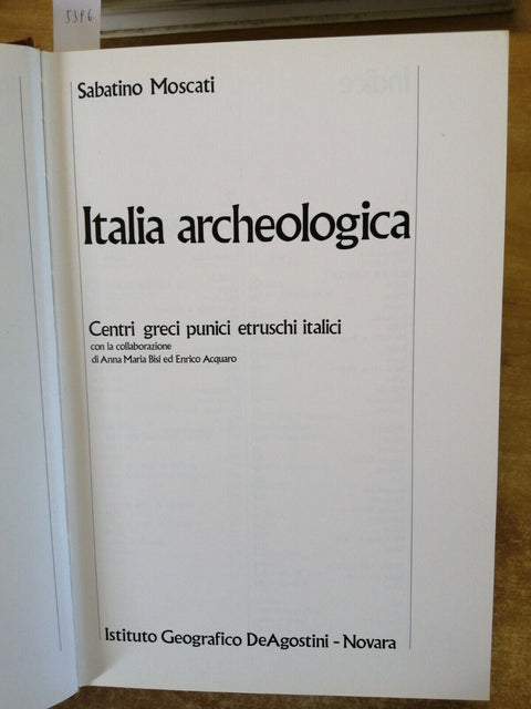 ITALIA ARCHEOLOGICA - Sabatino Moscati - 1984 - De Agostini - VOLUME UNICO