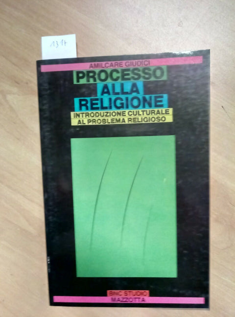 PROCESSO ALLA RELIGIONE - INTRO CULTURALE AL PROBLEMA RELIGIOSO (1317)