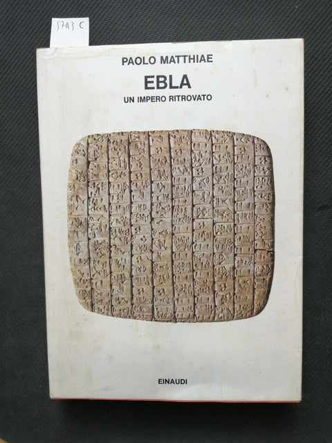 Paolo Matthiae - EBLA UN IMPERO RITROVATO - SIRIA - 1977 - Einaudi - (5743C