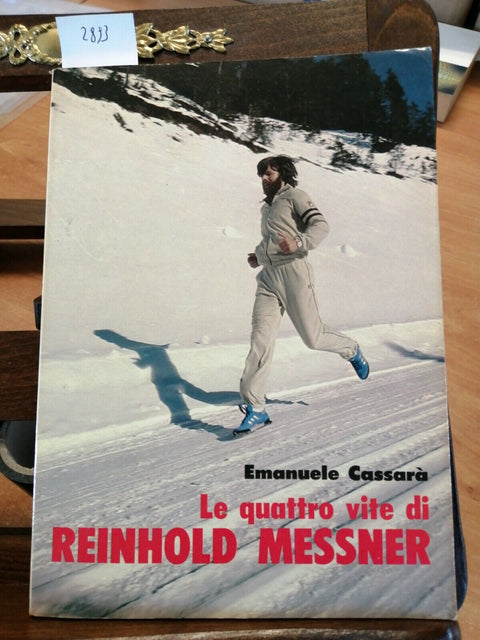 EMANUELE CASSARA' - LE QUATTRO VITE DI REINHOLD MESSNER 1982 DALL'OGLIO (