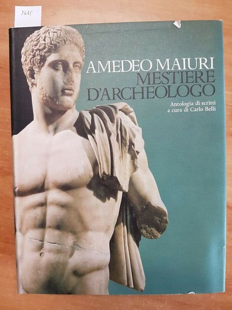 AMEDEO MAIURI - MESTIERE D'ARCHEOLOGO - ANTICA MADRE 1978 CREDITO ITALIANO