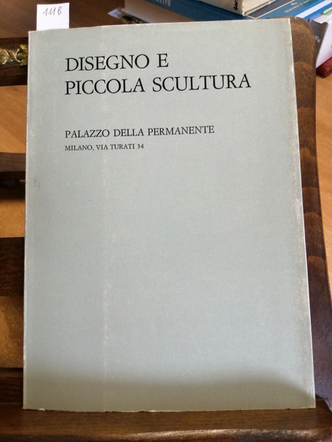 DISEGNO E PICCOLA SCULTURA 1976 CATALOGO MOSTRA: SUGHI TADINI SCANAVINO (11