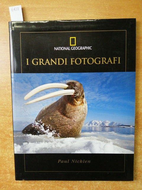 NATIONAL GEOGRAPHIC: I GRANDI FOTOGRAFI Paul Nicklen - 2010 - (6438)