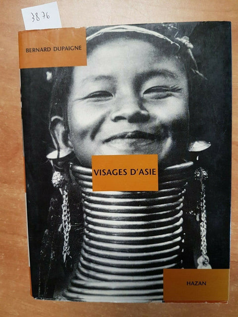 BERNARD DUPAIGNE - VISAGES D'ASIE - 2000 - HAZAN - (3876) FOTO SPETTA