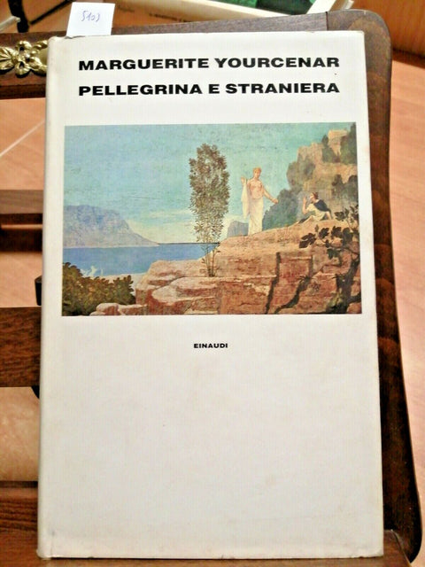 MARGUERITE YOURCENAR - PELLEGRINA E STRANIERA 1990 EINAUDI SUPERCORALLI (51