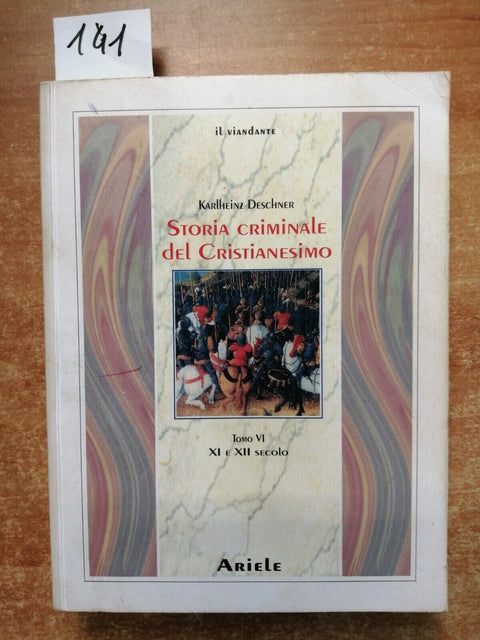DESCHNER - STORIA CRIMINALE DEL CRISTIANESIMO - TOMO VI - 2005 - Ariele - (