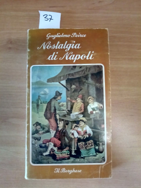 NOSTALGIA DI NAPOLI - GUGLIELMO PEIRCE - Il Borghese 1962 INTRODUZIONE MAROTTA