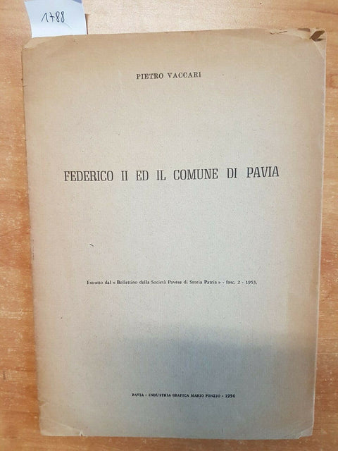PIETRO VACCARI - FEDERICO II ED IL COMUNE DI PAVIA 1954 PONZIO(1788) I