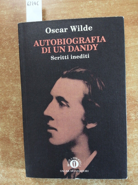 OSCAR WILDE - AUTOBIOGRAFIA DI UN DANDY scritti inediti 1996 - MONDADORI (6