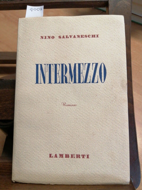 NINO SALVANESCHI - INTERMEZZO - 2ED. - LAMBERTI - 1945 - ROMANZO - (4007