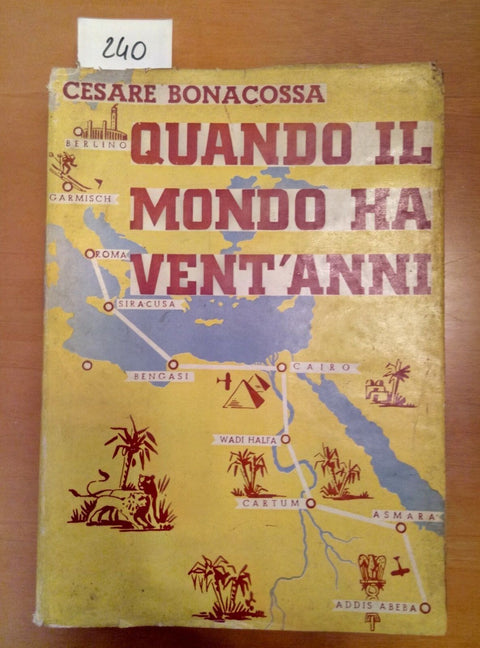 1938 BONACOSSA QUANDO IL MONDO HA VENT'ANNI ESEMPLARE N 10/100 AUTOGRAFO - 240