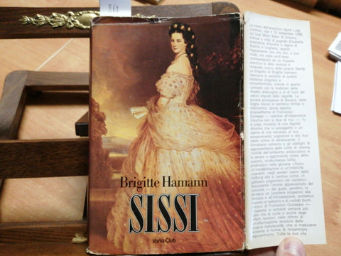 SISSI ELISABETTA D'AUSTRIA - BIOGRAFIA - BRIGITTE HAMANN - 1984 VARIA CLUB