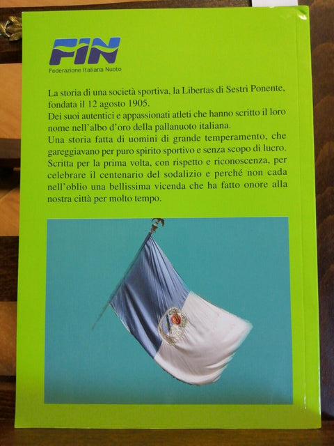 Cento anni di Libertas quelli che amano la pallanuoto AUTOGRAFATO! Rinaldi(