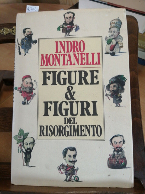 INDRO MONTANELLI - FIGURE & FIGURI DEL RISORGIMENTO 1988 CDE (4370i