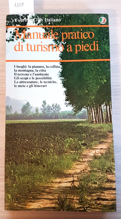 MANUALE PRATICO DI TURISMO A PIEDI 1981 Touring Club Italiano - itinerari (