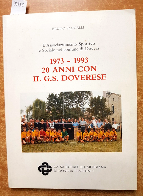 CALCIO MINORE - 1973-93 20 anni con il G.S. DOVERESE Bruno Sangalli DOVERA(