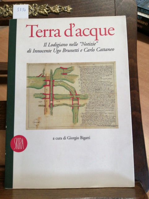 GIORGIO BIGATTI - TERRA D'ACQUE IL LODIGIANO - LODI 2001 SKIRA (5257)