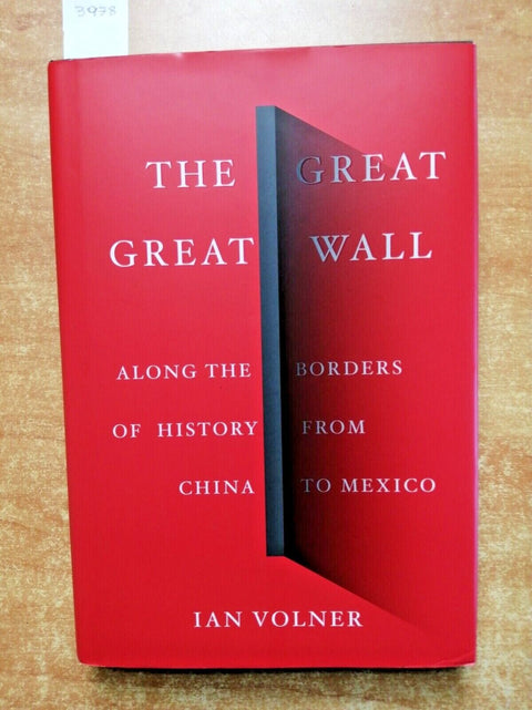 THE GREAT GREAT WALL along the borders of history from China to Mexico (397