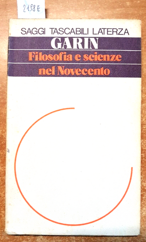 Filosofia e Scienze nel Novecento - Eugenio Garin - 1978 - 1ED. Laterza (2