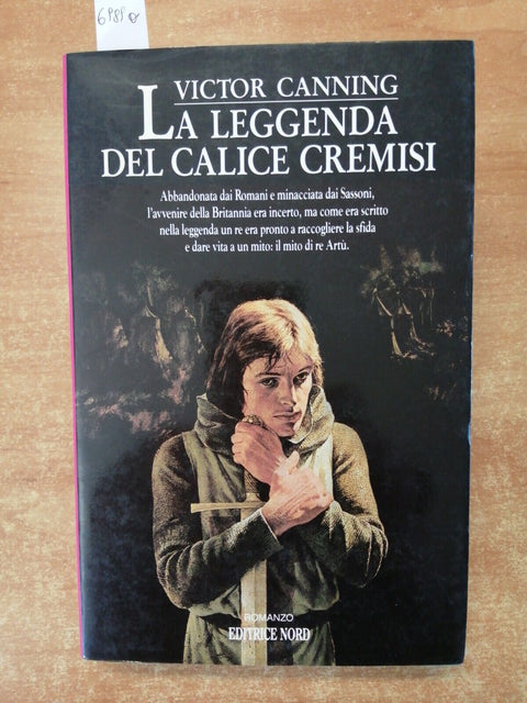 LA LEGGENDA DEL CALICE CREMISI Re Art - VICTOR CANNING 1990 EDITRICE NORD(