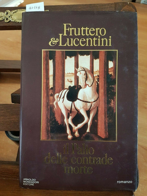 FRUTTERO & LUCENTINI - IL PALIO DELLE CONTRADE MORTE 1983 MONDADORI 1ED.