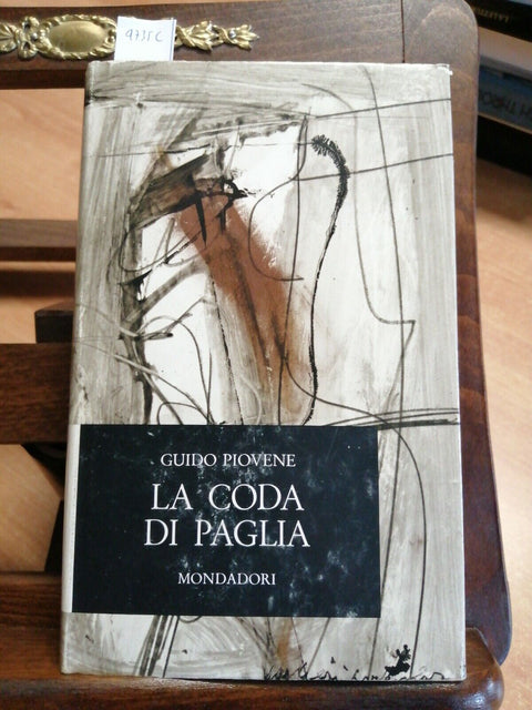 GUIDO PIOVENE - LA CODA DI PAGLIA - MONDADORI - 1ED. - 1962 (4735C)