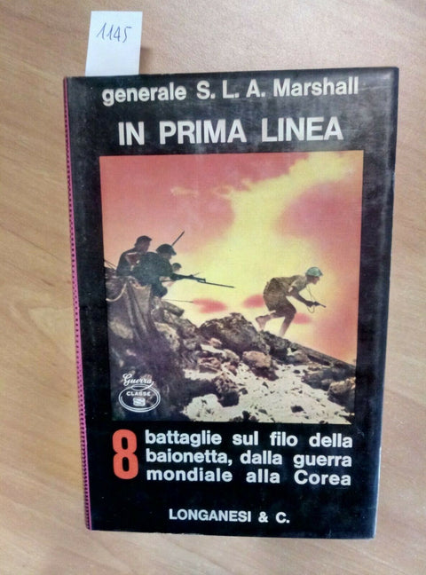 IN PRIMA LINEA - 8 BATTAGLIE SUL FILO DELLA BAIONETTA 1968 LONGANESI (1145