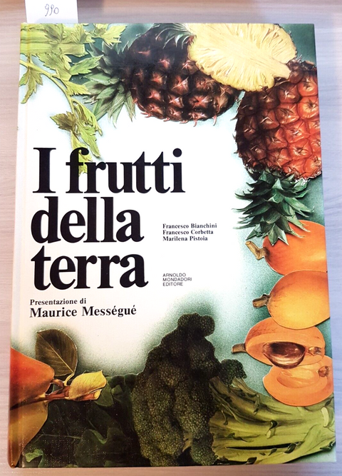 I FRUTTI DELLA TERRA - Messegu, Bianchini, Corbetta - MONDADORI - 1981 (99