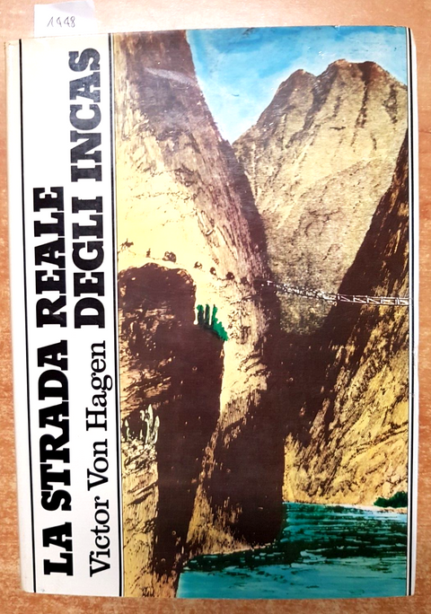 VICTOR VON HAGEN - LA STRADA REALE DEGLI INCAS- 1979 CIL illustrato CUZCO (