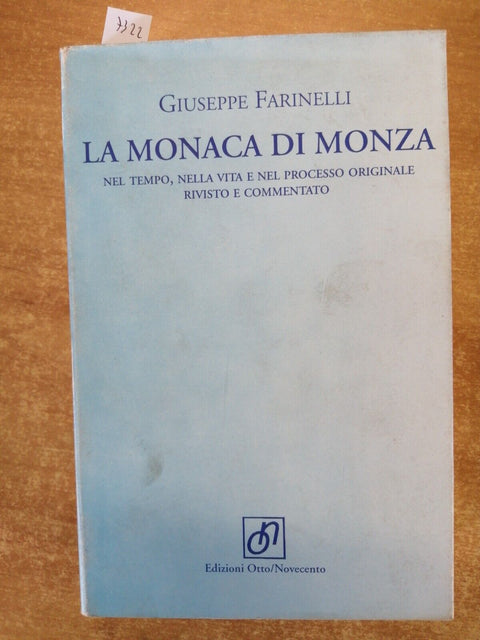 LA MONACA DI MONZA nel tempo, nella vita e nel processo... 1999 FARINELLI (