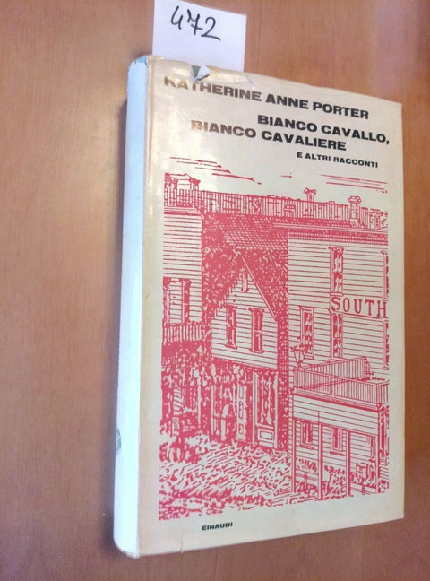 BIANCO CAVALLO BIANCO CAVALIERE E ALTRI RACCONTI K. A. PORTER 1966 EINAUDI