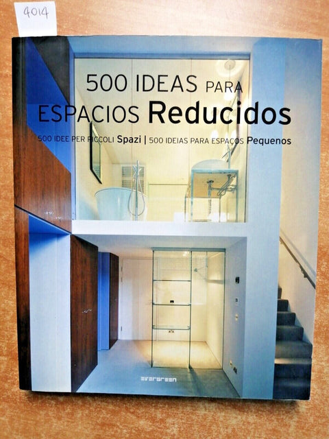 500 IDEAS PARA ESPACIOS REDUCIDOS 500 idee per piccoli spazi EVERGREEN (401